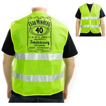 Vicces Szülinapi Ajándék, Vicces Láthatósági Mellény - Csak Minőség 40