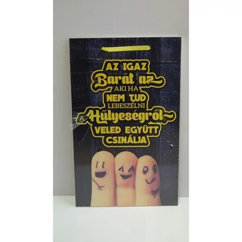 Falikép tábla - Az igazi barát az..16x26cm