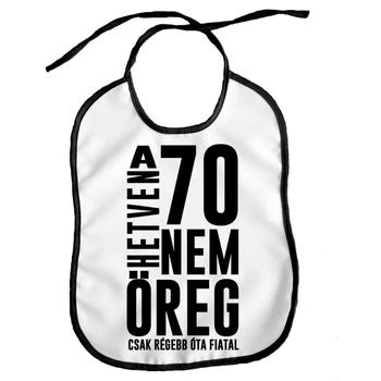 Vicces előke - A 70 nem öreg