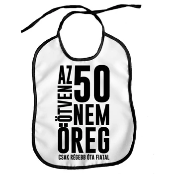 Vicces előke - Az 50 nem öreg