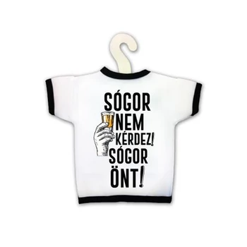 Vicces Üvegpóló - Sógor nem kérdez, sógor önt - Piás Ajándékok - Vicces Ajándék