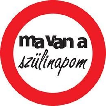 Ma van a Szülinapom Sebességkorlátozó Tábla - 40 cm