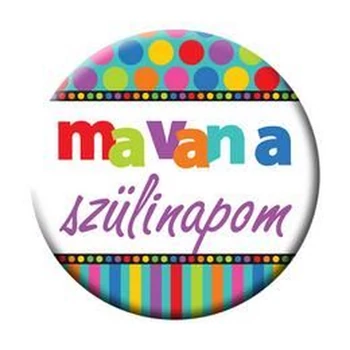 Ma van a szülinapom Feliratú Pöttyös-Csíkos Kitűző - 5,5 cm