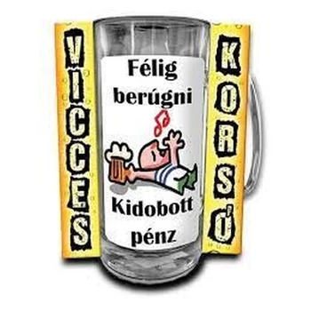 Vicces korsó - Félig berúgni, kidobott pénz!