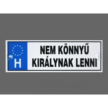 Rendszámtábla Nem könnyű királynak lenni