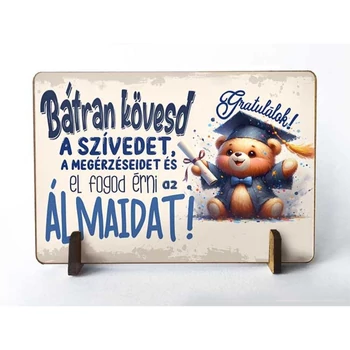 Kis fa tábla - Bátran kövesd a szívedet