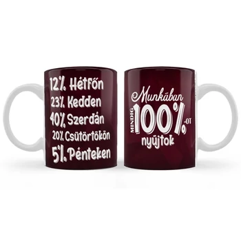 Vicces Bögre - Munkában mindig 100% - Vicces Ajándék Ötlet