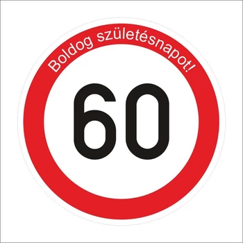 Sebességkorlátozó tábla Születésnapra 60