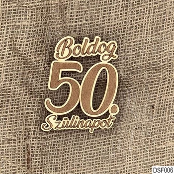 Natúr fa dekor - Boldog 50. Szülinapot