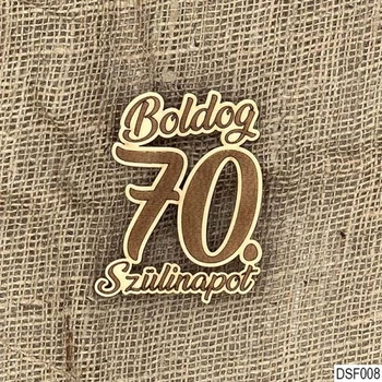 Natúr fa dekor - Boldog 70. Szülinapot