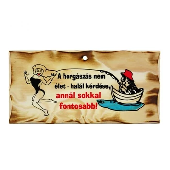 Fa tábla - A horgászás nem élet-halál kérdése