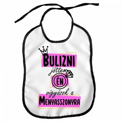 Vicces Vicces előke - Bulizni jöttem, Én vigyázok a menyasszonyra