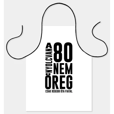 Kötény - A 80 nem öreg