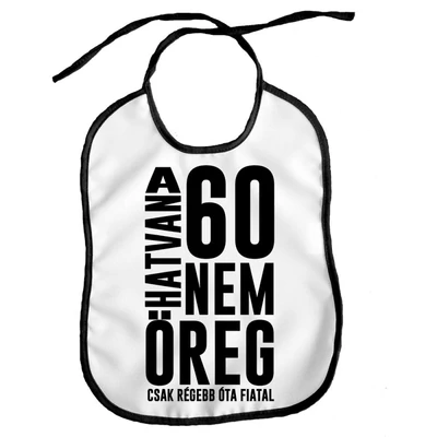 Vicces előke - A 60 nem öreg