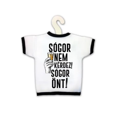 Vicces Üvegpóló - Sógor nem kérdez, sógor önt - Piás Ajándékok - Vicces Ajándék