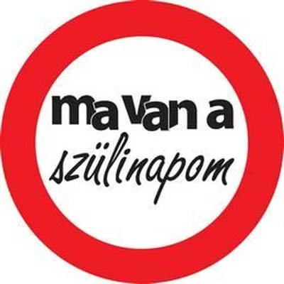 Ma van a Szülinapom Sebességkorlátozó Tábla - 40 cm