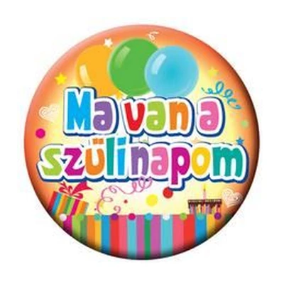 Ma van a szülinapom Feliratú Színes Kitűző - 5,5 cm