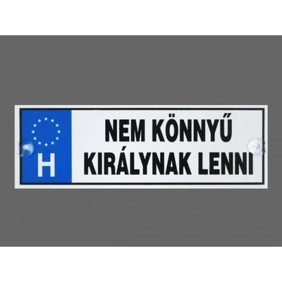 Rendszámtábla Nem könnyű királynak lenni