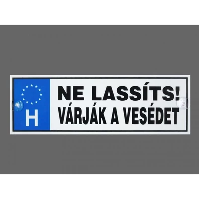Rendszámtábla Ne lassíts! Várják a vesédet