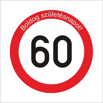Sebességkorlátozó tábla Születésnapra 60