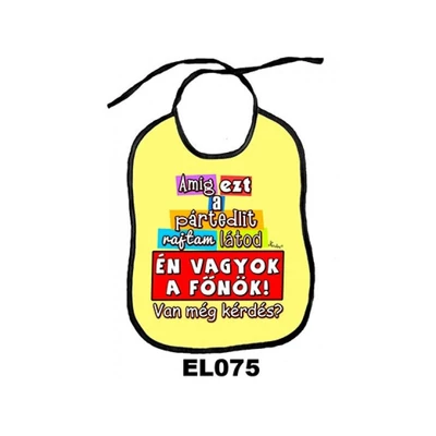 Vicces előke - Amíg ezt a partedli rajtam látod