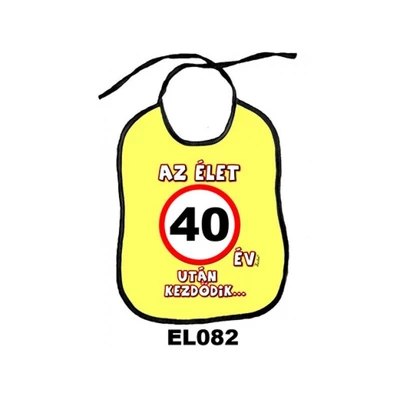 Vicces előke - Az élet 40 év után kezdődik