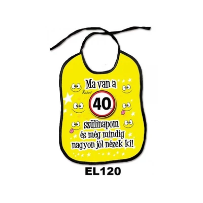 Vicces előke - Ma van a szülinapom 40