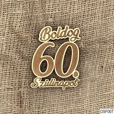 Natúr fa dekor - Boldog 60. Szülinapot