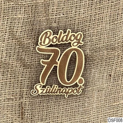 Natúr fa dekor - Boldog 70. Szülinapot